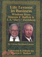 Life Lessons In Business: Wisdom from Warren E. Buffett & L.A. "Davy" Davidson