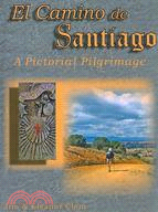 El Camino de Santiago A Pictorial Pilgrimage