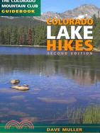 Colorado Lake Hikes ─ The Colorado Mountain Club Guidebook