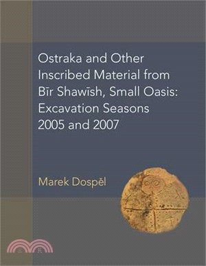 Ostraka and Other Inscribed Material from a Late Antique Settlement at Bir Shawish, Small Oasis