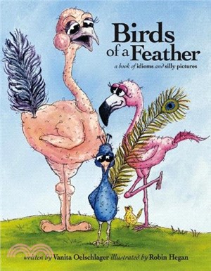 Birds of a Feather ─ A Book of Idioms and Silly Pictures