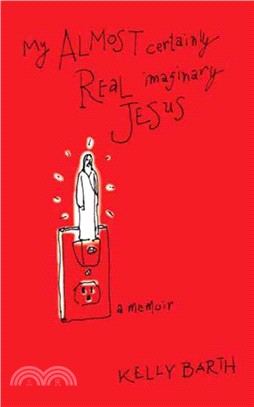 My Almost Certainly Real Imaginary Jesus ─ A Memoir