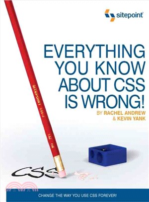 Everything You Know About Css Is Wrong!