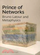 Prince of Networks: Bruno Latour and Metaphysics