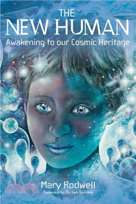 The New Human：Awakening to Our Cosmic Heritage