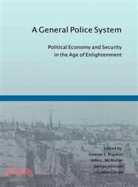 A General Police System: Political Economy and Security in the Age of Enlightenment