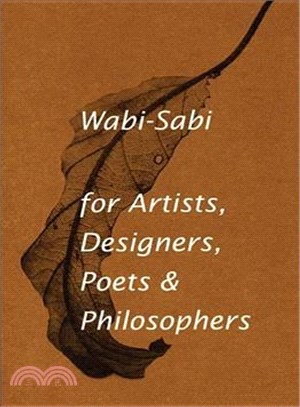 Wabi-Sabi, For Artists, Designers, Poets & Philosophers