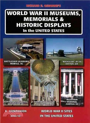 World War II Museums, Memorials and Historic Displays in the United States ─ A Tour Guide and Directory