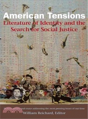 American Tensions ─ Literature of Identity and the Search for Social Justice: Stories, Poems, and Essays Addressing The Most Pressing Issues of Our Time