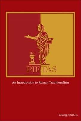 Pietas: An Introduction to Roman Traditionalism