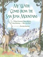 My Water Comes from the San Juan Mountains