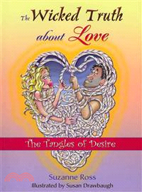 The Wicked Truth About Love—The Tangles of Desire