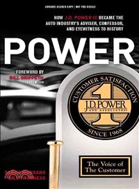 Power ― How J.d. Power III Became the Auto Industry's Adviser, Confessor, and Eyewitness to History