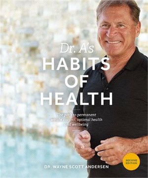 Dr. A's Habits of Health ― The Path to Permanent Weight Control and Optimal Health