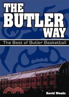 The Butler Way: The Best of Butler Basketball