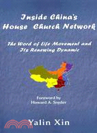 Inside China's House Church Network: The Word of Life Movement and Its Renewing Dynamic