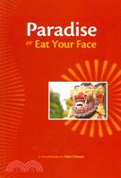 Paradise, Or, Eat Your Face