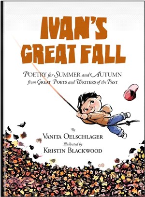 Ivan's Great Fall: Poetry for Summer and Autumn from Great Poets and Writers of the Past