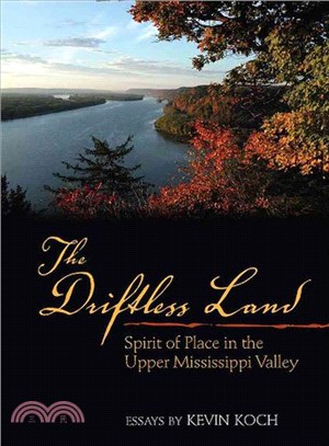 The Driftless Land: Spirit of Place in the Upper Mississippi Valley