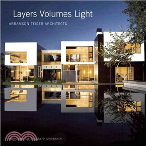 Layers Volumes Light: Abramson Teiger Architects