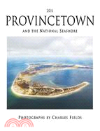 Provincetown and the National Seashore 2011 Calendar