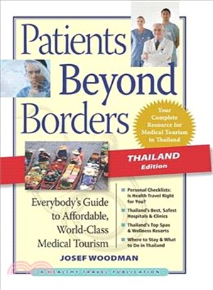 Patients Beyond Borders: Thailand Edition ― Everybody's Guide to Affordable, World-Class Medical Tourism