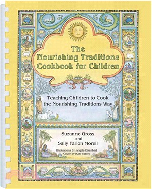 The Nourishing Traditions Cookbook for Children ― Teaching Children to Cook the Nourishing Traditions Way