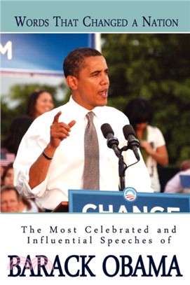 Words That Changed A Nation：The Most Celebrated and Influential Speeches of Barack Obama