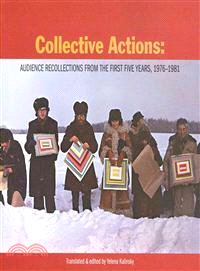 Collective Actions—Audience Recollections from the First Five Years, 1976-1981
