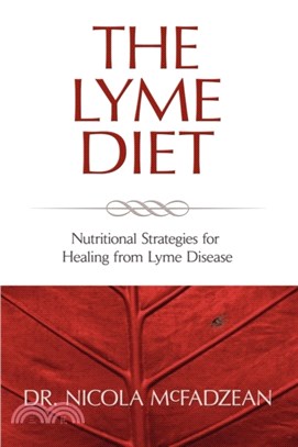 The Lyme Diet：Nutritional Strategies for Healing from Lyme Disease
