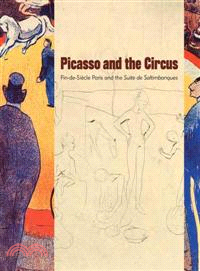 Picasso and the Circus ─ Fin-de-Siecle Paris and the Suite de Saltimbanques