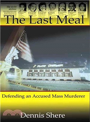 The Last Meal: Defending an Accused Mass Murderer