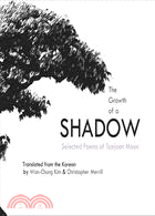The Growth of a Shadow ─ Selected Poems of Taejoon Moon