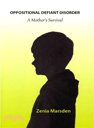 Oppositional Defiant Disorder ― A Mother's Survival