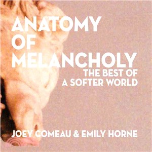 Anatomy of Melancholy ─ The best of a Softer World