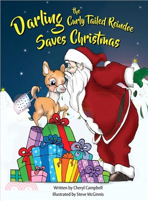 Darling Saves Christmas—The Continuing Adventures of Darling the Curly Tailed Reindoe