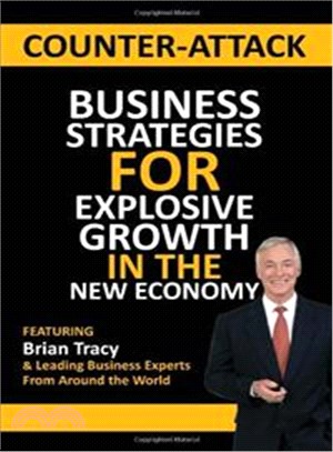 Counter-Attack ─ Business Strategies for Explosive Growth in the New Economy