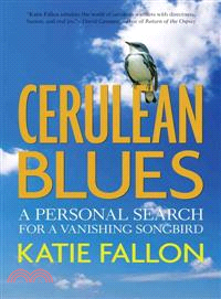 Cerulean Blues ─ A Personal Search for a Vanishing Songbird