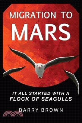 Migration to Mars: It All Started with a Flock of Seagulls