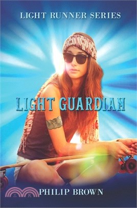 Light Guardian: Book 2 in The Light Runner "Healer Girl" fantasy series