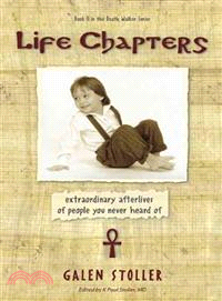 Life Chapters ─ Extraordinary Afterlives of People You Never Heard Of