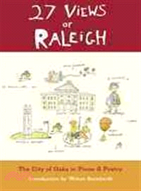 27 Views of Raleigh ― The City of Oaks in Prose & Poetry