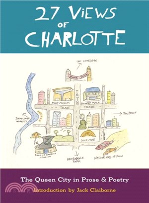 27 Views of Charlotte ― The Queen City in Prose and Poetry