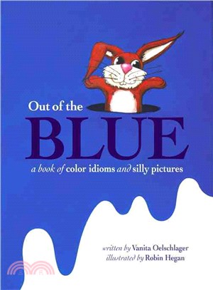 Out of the Blue ─ A Book of Color Idioms and Silly Pictures