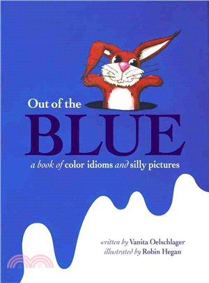 Out of the Blue—A Book of Color Idioms and Silly Pictures