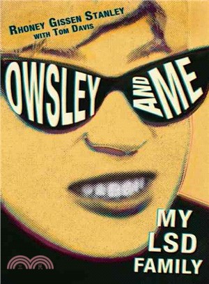 Owsley and Me ─ My LSD Family