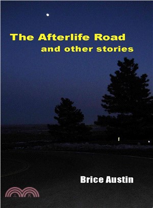 The Afterlife Road—And Other Stories