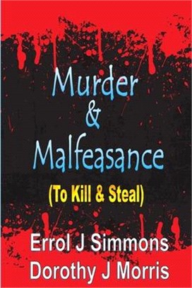 Murder and Malfeasance: To Kill and Steal