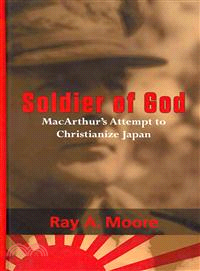 Soldier of God ― Macarthur's Attempt to Christianize Japan