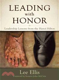 Leading With Honor ─ Leadership Lessons from the Hanoi Hilton